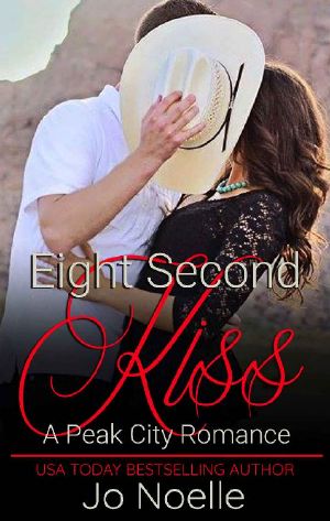 Eight Second Kiss · Sweet & Clean Billionaire Cowboy Romance (Peak City Romance Book 1)