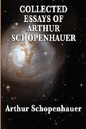 Collected Essays of Arthur Schopenhauer