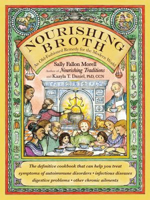 Nourishing Broth · An Old-fashioned Remedy for the Modern World (9781455551620)