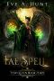 Fae Spell · Yew Queen Book Three