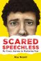 Scared Speechless · My Crazy Journey to Mastering Fear