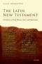 The Latin New Testament · A Guide to its Early History, Texts, and Manuscripts