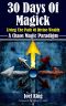 30 Days Of Magick: Living The Path Of Divine Wealth: A Chaos Magick Paradigm Of Empowerment