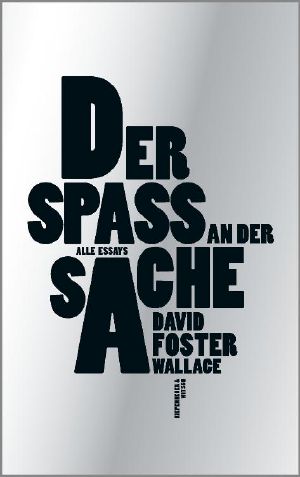 Der Spaß an der Sache · Alle Essays