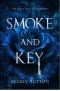 Smoke and Key