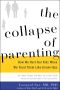 The Collapse of Parenting