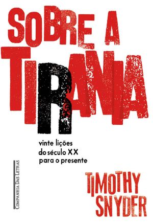 Sobre a tirania · Vinte lições do século XX para o presente