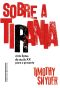 Sobre a tirania · Vinte lições do século XX para o presente
