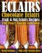 Eclairs · Chocolate Eclairs, Fruit & Nut Eclairs Recipes. Puff Pastry Baking Cookbook