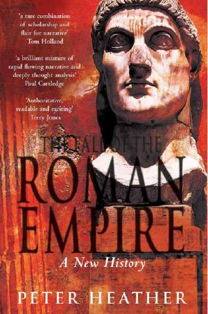 The Fall of the Roman Empire · A New History