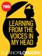 Learning From the Voices in My Head (TED Books Book 39)