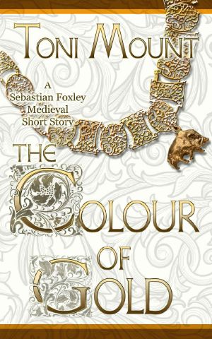 The Colour of Gold · A Sebastian Foxley Medieval Short Story (Sebastian Foxley Medieval Mystery Series Book 2)