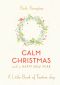 Calm Christmas and a Happy New Year, A Little Book of Festive Joy