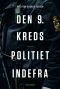 Den 9. kreds. Politiet indefra