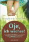 Oje, ich wachse! · Von den acht "Sprüngen" in der mentalen Entwicklung Ihres Kindes während der ersten 14 Monate und wie Sie damit umgehen können