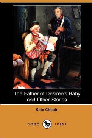 The Father of Desiree`s Baby and Other Stories