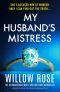 My Husband's Mistress: A gripping and utterly heart-stopping psychological thriller