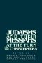 Judaismus and their Messiahs at the turn of the Christian Era