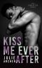 Kiss Me Ever After: An opposites attract romance (The Ever After Series Book 1)