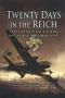 Twenty Days in the Reich · Three Downed RAF Aircrew on the Run in Germany 1945