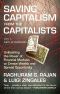 Saving Capitalism From the Capitalists · Unleashing the Power of Financial Markets to Create Wealth and Spread Opportunity