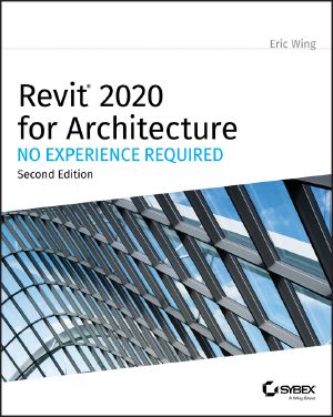 Revit 2020 for Architecture, No Experience Required