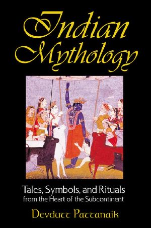 Indian Mythology · Tales, Symbols, and Rituals From the Heart of the Subcontinent