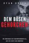 Dem Bösen Gehorchen · Das Massaker Auf Dem Mockingbird Hill Aus Der Sicht Eines Mörders