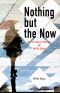 Nothing But the Now