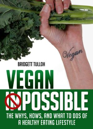 Vegan Possible · The Hows, Whys and What to dos of a Healthy Eating Lifestyle