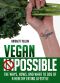 Vegan Possible · The Hows, Whys and What to dos of a Healthy Eating Lifestyle