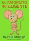 EL RATONCITO INTELIGENTE (libro con ilustraciones) (Spanish Edition)