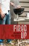 Fired up · Grillbuch für Männer