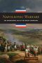 Napoleonic Warfare · the Operational Art of the Great Campaigns