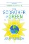 The Godfather of Green · an Eco-Spiritual Memoir