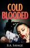 Cold Blooded (Private Investigator Series crime mystery & detective series Book 1)