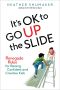 It's OK to Go Up the Slide