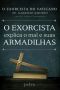 O exorcista explica o mal e suas armadilhas