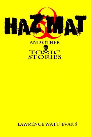 Hazmat & Other Toxic Stories