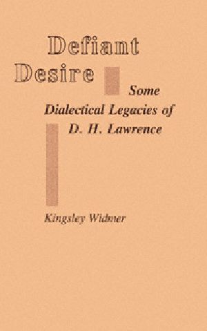 Defiant Desire · Some Dialectical Legacies of D. H. Lawrence