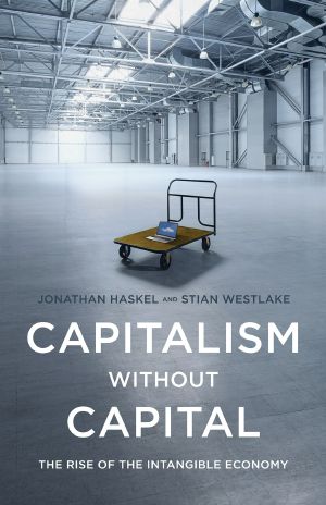 Capitalism Without Capital · the Rise of the Intangible Economy