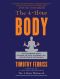 The 4-Hour Body · an Uncommon Guide to Rapid Fat-Loss, Incredible Sex, and Becoming Superhuman