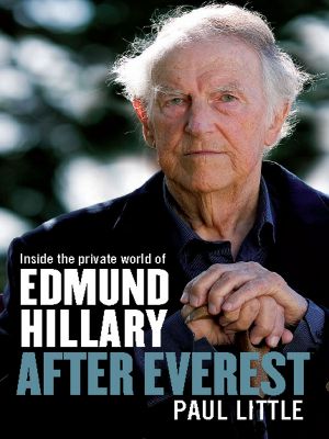 After Everest · Inside the Private World of Edmund Hillary