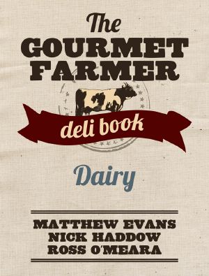 The Gourmet Farmer Deli Book · Dairy