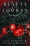 Beauty and the Thorns · a Dark Romance (Beauty and the Rose Book 2)