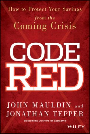 Code Red · How to Protect Your Savings From the Coming Crisis