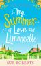 My Summer of Love and Limoncello · an Utterly Hilarious and Feel-Good Romantic Comedy Set in the Italian Sunshine