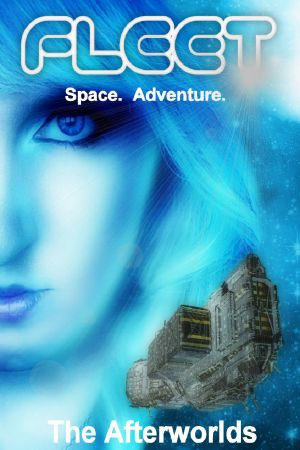 The Afterworlds (The Fleet, Book 4)