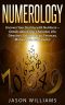 Numerology · Uncover Your Destiny With Numbers—Details About Your Character, Life Direction, Relationships, Finances, Motivations, and Talents!