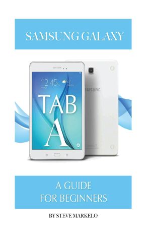 Samsung Galaxy Tab a · A Guide for Beginners